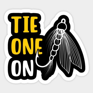 Tie One On Fly Fishing Sticker